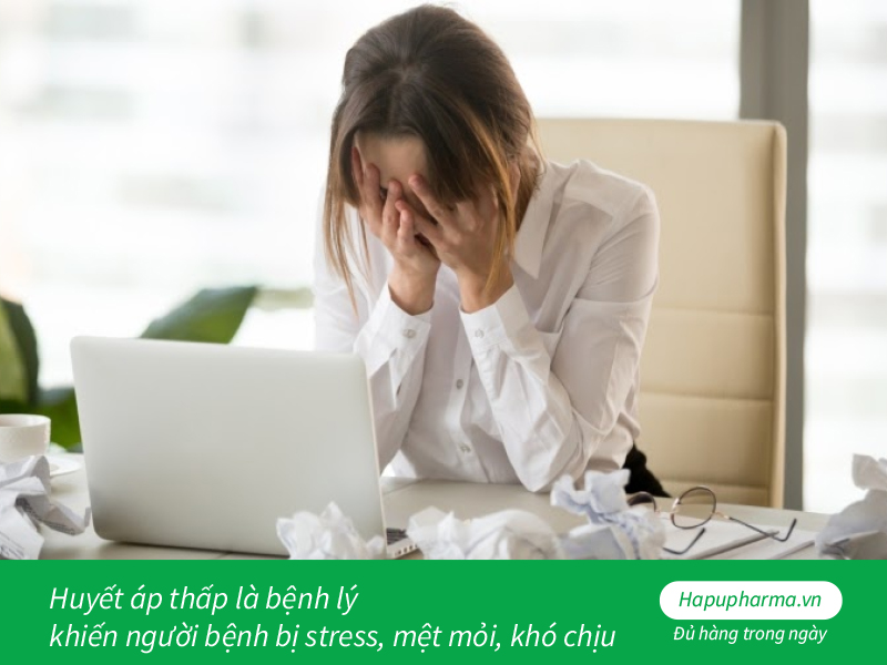 Huyết áp thấp là bệnh lý khiến người bệnh bị stress, mệt mỏi, khó chịu