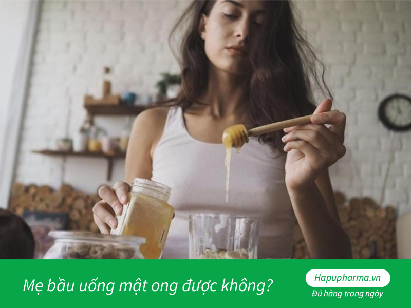 Mẹ bầu uống mật ong được không?