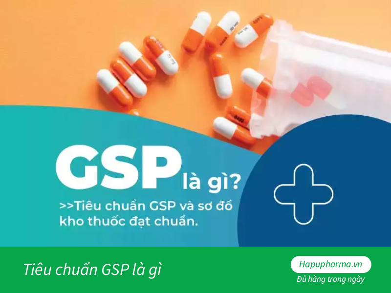 Tiêu chuẩn kho thuốc đạt chuẩn GSP là gì?