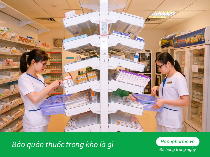 Bảo quản thuốc trong kho là gì?