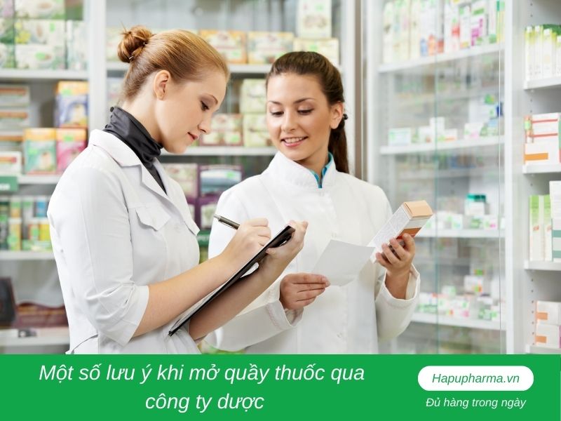 Một số lưu ý khi mở quầy thuốc qua công ty dược